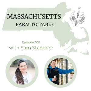 Massachusetts Farm to Table Podcast Sam Staebner Whittier Farms